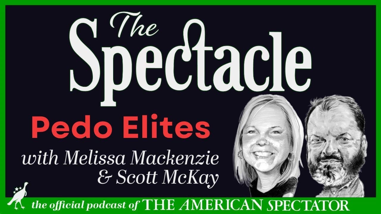 The Spectacle Podcast: Why Are The Elites Always Pedophiles?